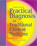 Practical Diagnosis in Traditional Chinese Medicine