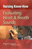 Nursing Know-How: Evaluating Heart & Breath Sounds