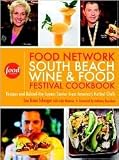 Books : The Food Network South Beach Wine & Food Festival Cookbook: Recipes and Behind-the-Scenes Stories from America's Hottest Chefs [Hardcover]