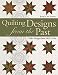 C & T Publishing Quilting Designs From The Past