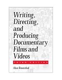 Writing, Directing, and Producing Documentary Films and Videos Third Edition