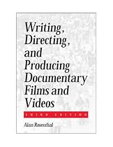 Writing, Directing, and Producing Documentary Films and Videos Third Edition