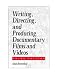 Writing, Directing, and Producing Documentary Films and Videos Third Edition
