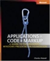 Applications = Code + Markup: A Guide to the Microsoft  Windows  Presentation Foundation (Pro - Developer)