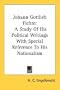 Johann Gottlieb Fichte: A Study Of His Political Writings With Special Reference To His Nationalism