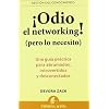 �Odio el networking! (pero lo necesito): Una gu�a pr�ctica para abrumados, introvertidos y desconectados (Gestion Conocimiento)