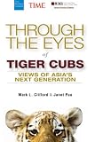 Through the Eyes of Tiger Cubs: Views of Asias Next Generation