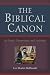 Biblical Canon, The: Its Origin, Transmission, and Authority