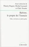 Habiter, le propre de l'humain : Villes, territoires et philosophie par Paquot
