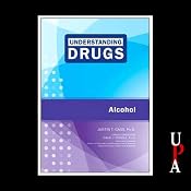 Understanding Drugs: Alcohol | [Justin T. Gass]