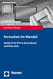 Fernsehen im Wandel: Mobile TV & IPTV in Deutschland und &Atilde;�sterreich
