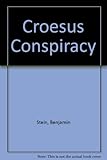 The Croesus conspiracy