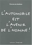 L automobile est l avenir de l homme !