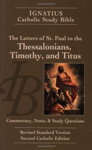 The Ignatius Study Bible: The Letters of Saint Paul to the Thessalonians, Timothy and Titus (Ignatius Catholic Study Bible)