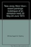 Tess Jaray, Marc Vaux - recent paintings : [catalogue of an exhibition held] 30 May-24 June 1973