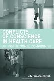 Conflicts of Conscience in Health Care: An Institutional Compromise (Basic Bioethics)