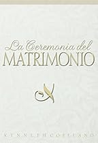 La Ceremonia del Matrimonio (Ceremony of Marriage) La Ceremonia del Matrimonio (Ceremony of Marriage)