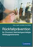 Produkt-Bild: R&uuml;ckfallpr&auml;vention f&uuml;r Chronisch Mehrfachgesch&auml;digte Abh&auml;ngigkeitskranke