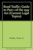 Road traffic : a guide to Part 1 of the 1991 act
