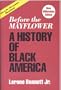 Before the Mayflower: A History of Black America (New Millennium Edition)