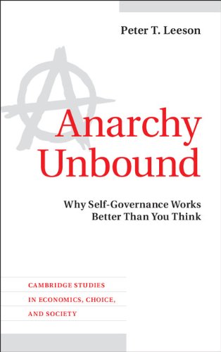 Anarchy Unbound: Why Self-Governance Works Better Than You Think (Cambridge Studies in Economics, Choice, and Society)
