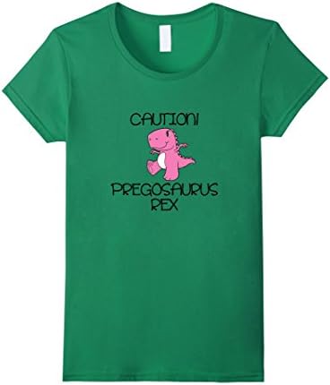 Women's Caution! Pregosaurus Rex Funny Pregnant Maternity T-Shirt Large Kelly Green