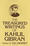 The Treasured Writings of Kahlil Gibran