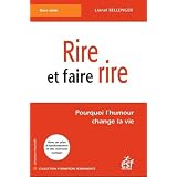 Rire et faire rire : Pourquoi l'humour change la viepar Lionel Bellenger
