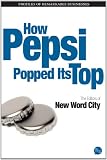 How Pepsi Popped Its Top