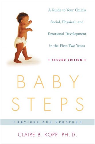 Baby Steps, Second Edition: A Guide to Your Child's Social, Physical, and Emotional Development in the First Two Years (Owl Book)
