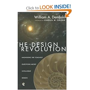 The Design Revolution: Answering the Toughest Questions about Intelligent Design