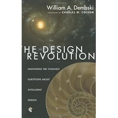 The Design Revolution: Answering the Toughest Questions About Intelligent Design