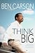 Think Big: Unleashing Your Potential for Excellence