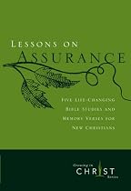 Lessons on Assurance: Five Life-Changing Bible Studies and Memory Verses for New Christians (Growing in Christ)