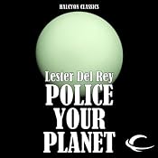Police Your Planet | [Lester del Rey]