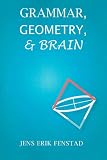 Grammar, geometry, & brain