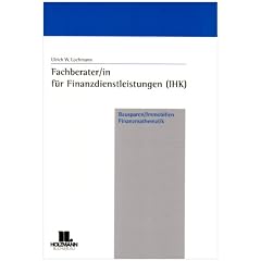 Fachberater/in f�r Finanzdienstleistungen (IHK): Bausparen, Immobilien, Finanzmathematik