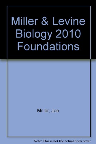 Miller & Levine Biology 2010 Foundations, Teacher's Edition