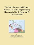 The 2009 Import and Export Market for Dolls Representing Humans in North America & the Caribbean