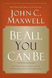 Be All You Can Be: A Challenge to Stretch Your God-given Potential
