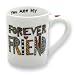 Our Name Is Mud Forever Friend 16 oz. Mug