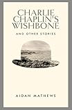 Charlie Chaplin's wishbone and other stories