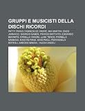 Gruppi e musicisti della Dischi Ricordi: Patty Pravo, Fabrizio De André, Mia Martini, Enzo Jannacci, Giorgio Gaber, Franco Battiato (Italian Edition)