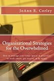 41CsU2aaNFL. SL160  Organizational Strategies for the Overwhelmed