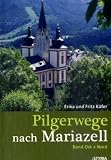 Pilgerwege nach Mariazell: Band Ost & Nord