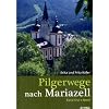 Pilgerwege nach Mariazell: Band Ost & Nord