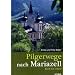 Pilgerwege nach Mariazell: Band Ost & Nord
