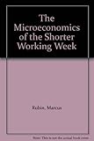 The microeconomics of the shorter working week