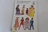 The clothes they wore : 19th and 20th centuries