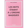 Les Mots Etaient a l'Origine Magiques